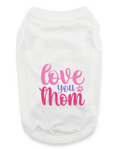 Mother Day's T-Shirts: Love You Mom