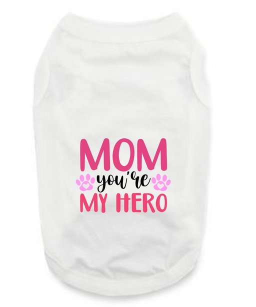 Mother Day's T-Shirts: Mom You Are My Hero