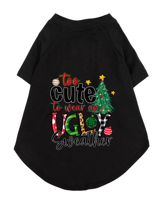 Christmas Funny Dog T-Shirt: Too Cute To Wear