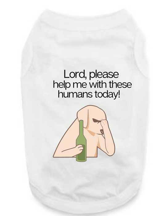 Funny Graphic Dog T-Shirt - Lord Help Me