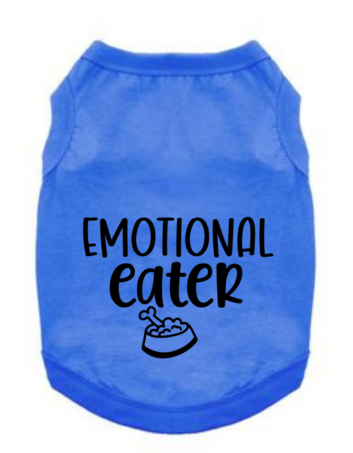 Funny Graphic Dog T- Shirt: Emotional Eater