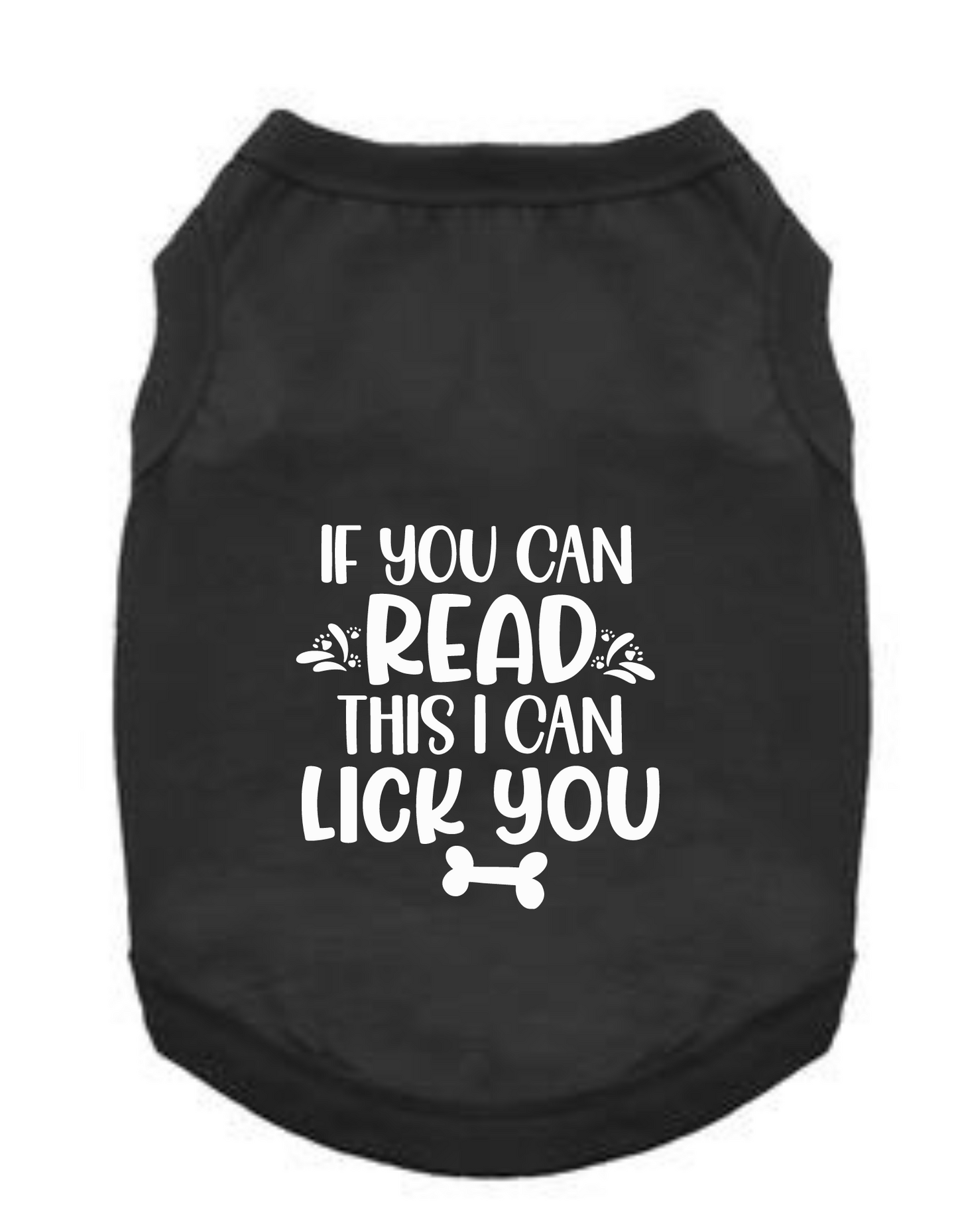 Funny Graphic Dog T- Shirt: If You Can Read This