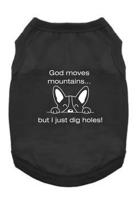 Funny Graphic Dog Tee Shirts: God Moves Mountains