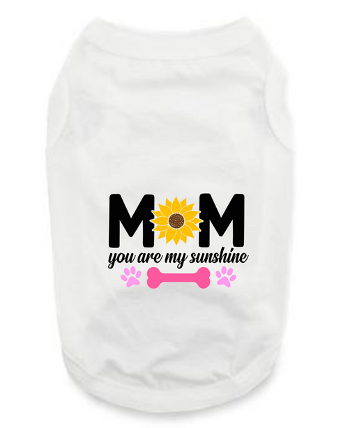 Mother Day's T-Shirts: Mom You Are My Sunshine