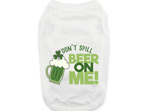 St. Patrick's Day Tee Shirt: Don't Spill The Beer